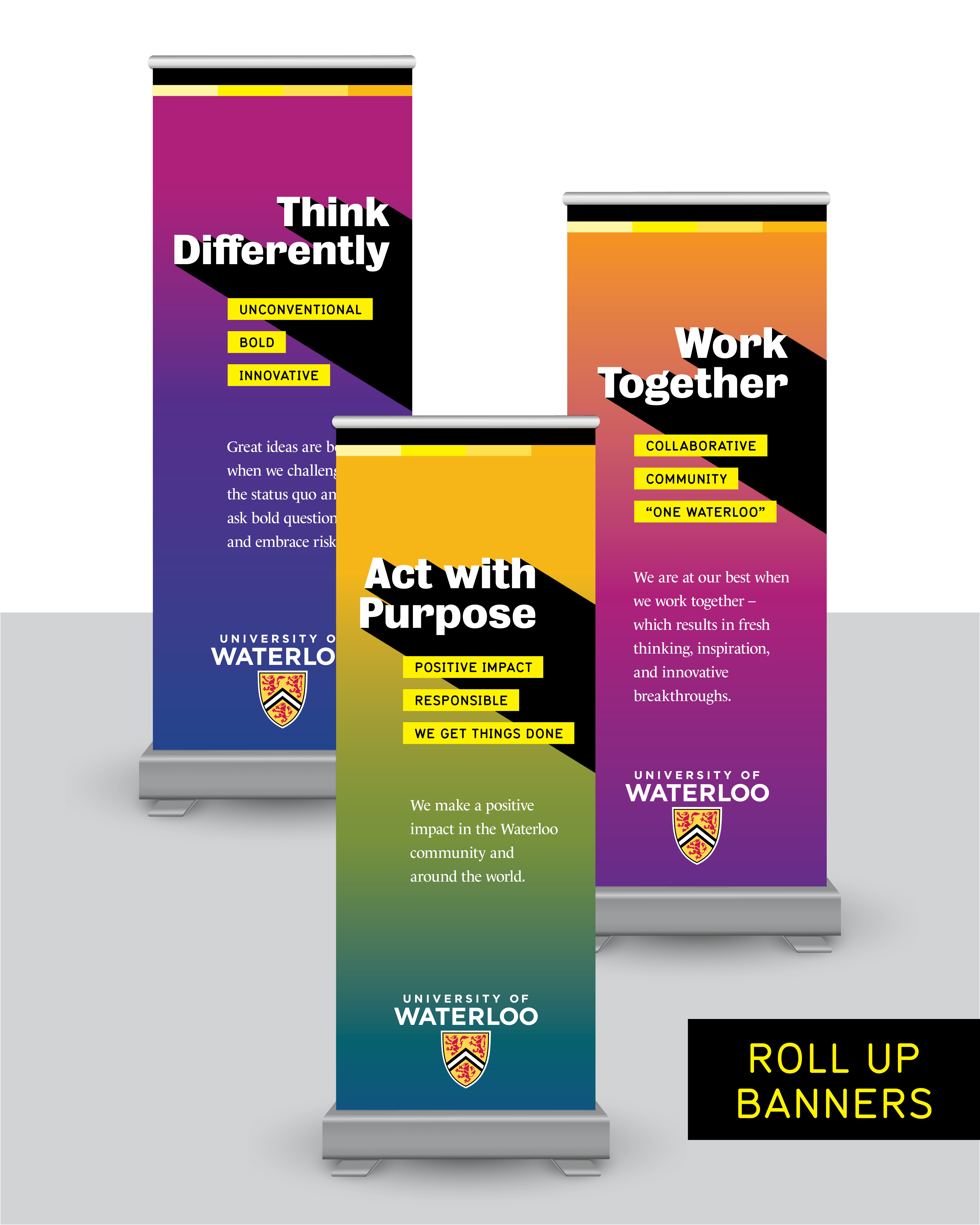 A spread of three roll up banners each highlighting the University of Waterloo's values: Think differently, act with purpose, and work together.