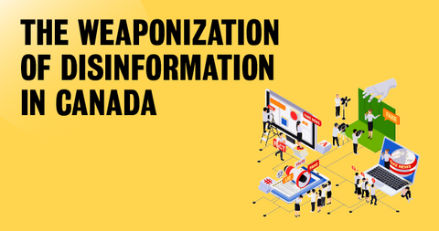 The weaponization of disinformation in Canada