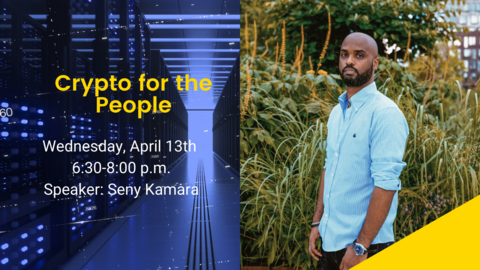 Left Pic: Blue Crypto Background Right Pic: Seny Kamara (event speaker) Text: Wednesday, April 13th  6:30-8:00 p.m