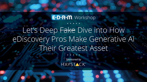 title page for event with digital background text reads Let’s Deep Dive into How eDiscovery Pros Make Generative AI Their Greatest Asset