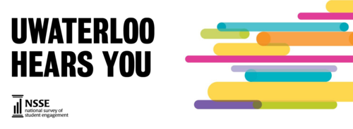A banner image for the NSSE survey that says &quot;UWaterloo Hears You.&quot;
