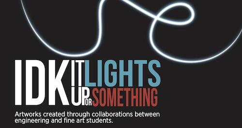 The banner for the exhibit &quot;IDK It Lights Up Or Something&quot;