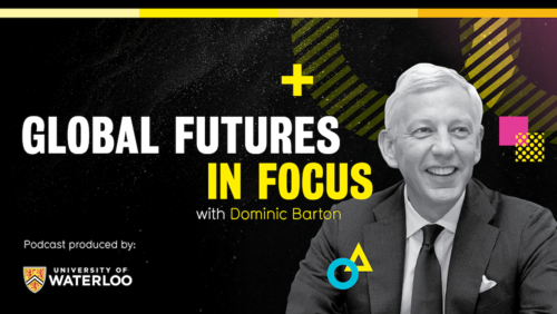 Global Futures in Focus podcast banner featuring an image of Chancellor Dominic Barton.