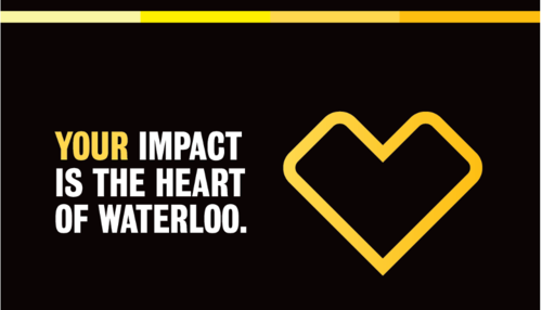 A banner image that says &quot;your impact is the heart of Waterloo&quot;