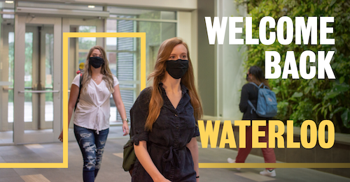 Welcome Back Waterloo banner with masked students walking in a hallway.