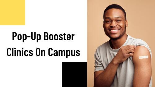 Pop-Up Booster Clinics on Campus image with a man showing a band-aid on his arm.