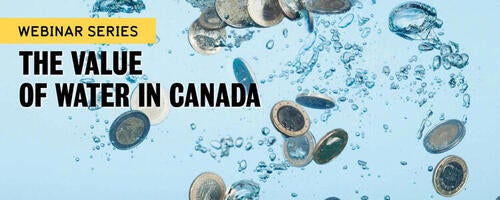 The Value of Water in Canada webinar series banner featuring toonies swirling in water.