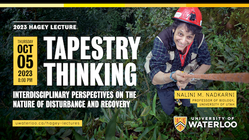Hagey Lecture banner featuring Dr. Nalini M. Nadkarni in a harness suspended above the jungle.