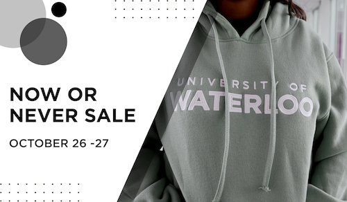 Now or Never Sale featuring a person wearing a Waterloo hoodie