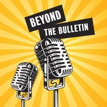 Beyond the Bulletin Podcast banner featuring two vintage microphones.