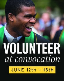 A man smiles in his convocation robes with the words &quot;volunteer at Convocation June 12-16.&quot;