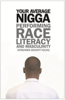 The cover of Vershawn Young's &quot;Your Average Nigga Performing Race Literacy&quot;
