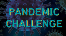 The words &quot;Pandemic Challenge&quot; superimposed over images of viruses.