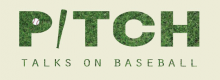 Pitch - Talks on Baseball logo.