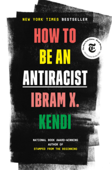 Ibram X. Kendi's book &quot;How to Be An Antiracist.&quot;