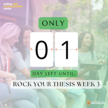 Only 1 day left until Rock Your Thesis Week 3 graphic.