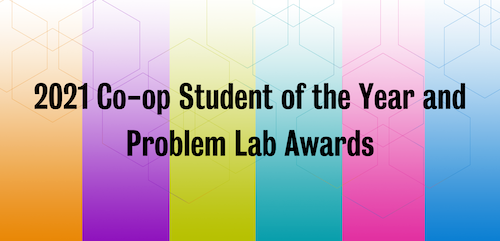 Black text on colourful background: 2021 Co-op Student of the year and Problem Lab Awards