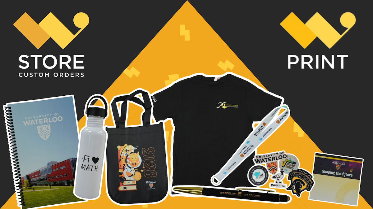 Black and gold promotional banner highlighting W Store Custom Orders and W Print, featuring custom University of Waterloo branded merchandise