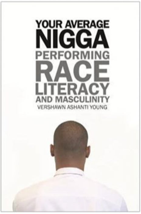 The cover of Vershawn Young's "Your Average Nigga Performing Race Literacy"