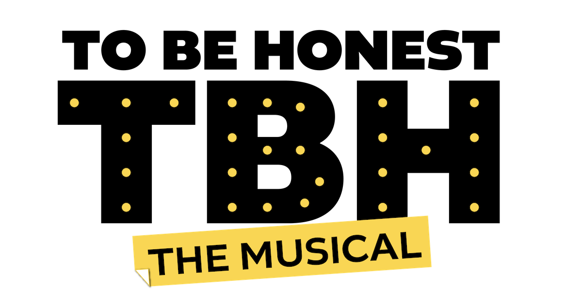 To Be Honest: TBH The Musical graphic.