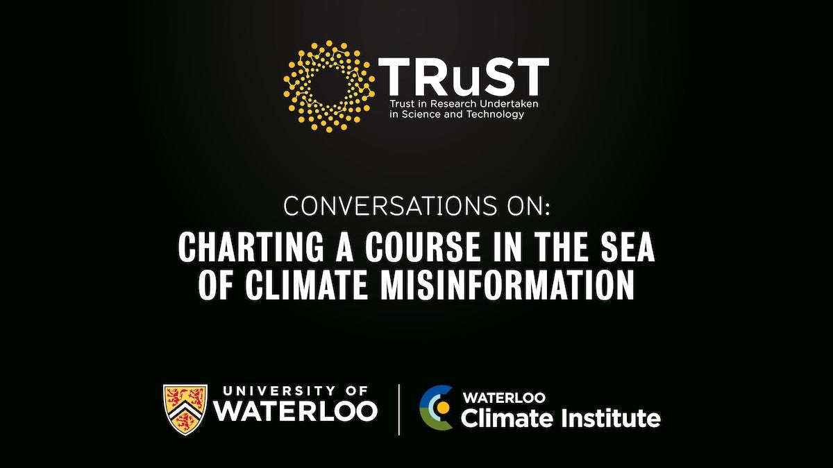 TRuST lecture banner - a black background wtih the words &quot;Charting a Course in a Sea of Climate Misinformation.&quot;