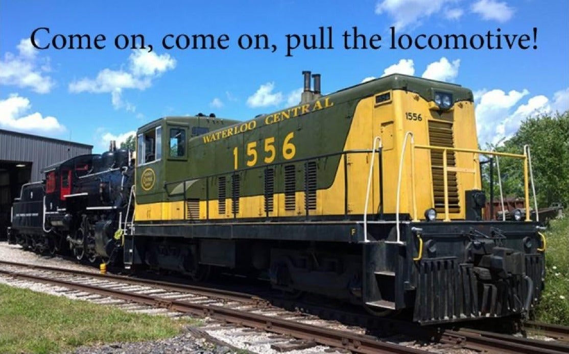 The Central Waterloo Railway train with the phrase "come on, pull the locomotive"