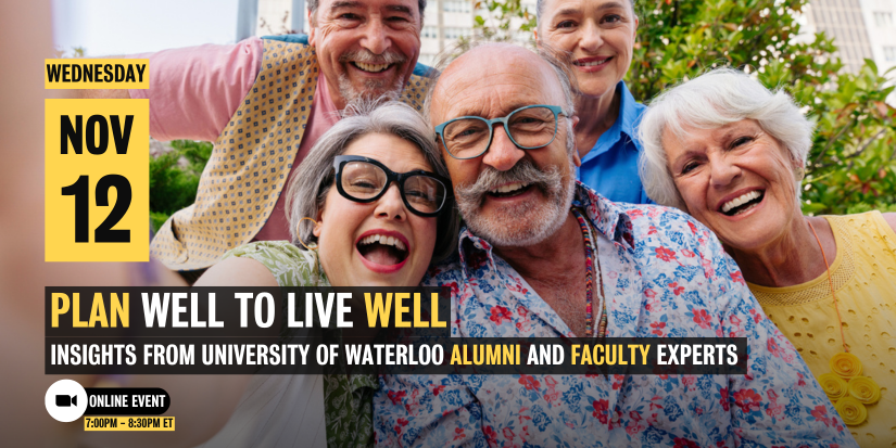 Smiling seniors with Plan Well to Live Well - Insights from University of Waterloo Alumni and Faculty Experts, Wednesday, November 12 - in text over top