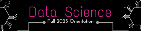 Data Science fall 2025 orientation 