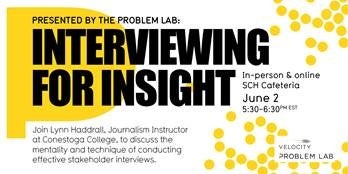 INTERVIEWING FOR INSIGHT
June 2 | 530 PM | SCH Cafeteria or Zoom | Free