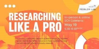 RESEARCHING LIKE A PRO
May 19 | 530 PM | SCH Cafeteria or Zoom | Free