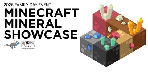 2026 Family day event highlighting the Minecraft Mineral Showcase.