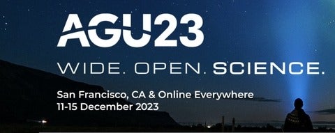 AGU Wide.Open.Science. San Francisco, California & Online Everywhere. 11-15 December 2023