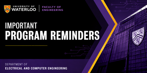 AI-generated promotional banner for the University of Waterloo Faculty of Engineering Department of Electrical and Computer Engineering highlighting Important Program Reminders for Spring 2026.