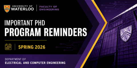 AI-generated promotional banner for the University of Waterloo Faculty of Engineering Department of Electrical and Computer Engineering highlighting Important PhD Program Reminders for Spring 2026.