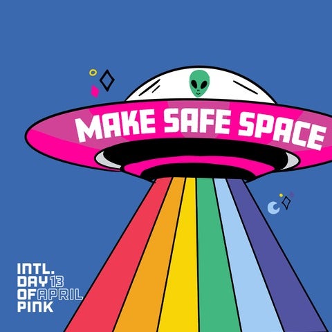 Make Safe Space - Intl. Day of Pink - 13 April - alien in spacecraft, with rainbow beam
