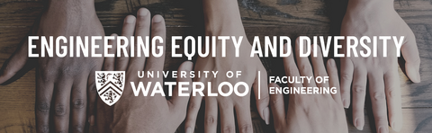 Engineering Equity and Diversity, University of Waterloo, Faculty of Engineering