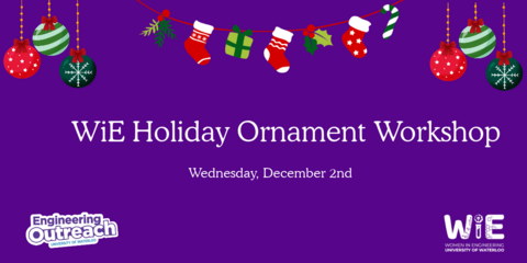WiE Holiday Ornament Making Wednesday, December 2nd