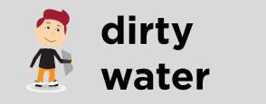 dirty water