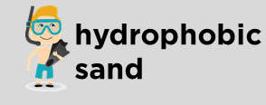 hydrophobic sand