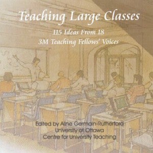 A book titled Teaching Large Classes, 115 Ideas From 18 3M Teaching Fellows' Voices, Edited by Aline Germain-Rutherford, from the University of Ottawa's Centre for University Teaching