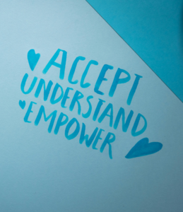 Accept, understand, empower