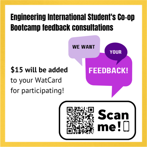 Image: inviting international first year students for Engineering Co-op Bootcamp consults. Incentive: $15 on WatCard