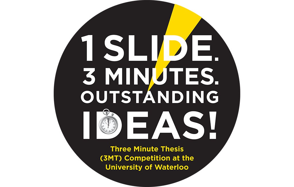 1 slide 3 minutes outstanding ideas 3 minute thesis competition at Waterloo