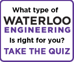 What type of Waterloo engineering is right for you?  Take the quiz!