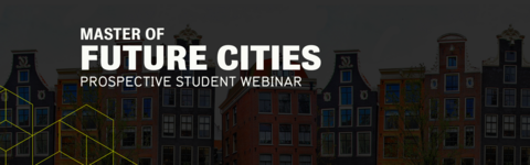 Master of Future Cities | Prospective student webinar
