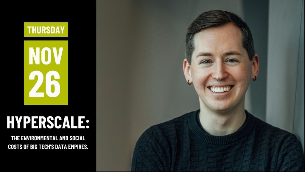 A promotional image for an event on November 26 titled "Hyperscale: The Environmental and Social Costs of Big Tech's Data Empires," featuring a smiling person in a black sweater.