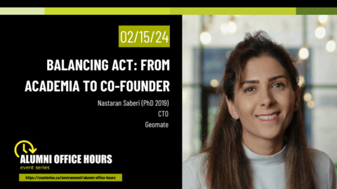 February 15th, 2024. Balancing Act: From Academia to Co-Founder, with Nastaran Saberi (PhD 2019), CTO of GeoMate. Alumni Office Hours.