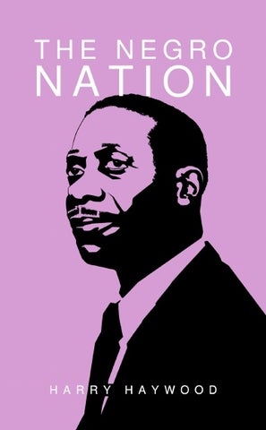 Image of book cover of The Negro Nation by Harry Haywood, depicting a stylized, monochromatic image of Harry Haywood, a black man wearing a suite and tie, against a light purple background.