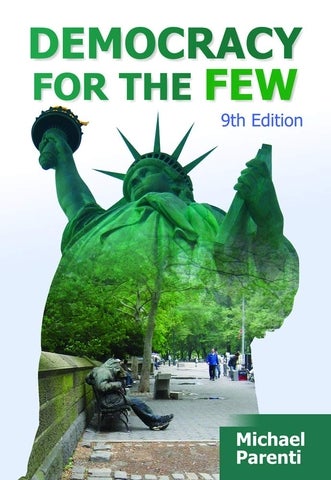 Textbook cover for Democracy for the Few 9th ed by Micheal Parenti. The title is in bold, green letters against a white background. A shady of the Statue of Liberty from a lower angle is depicted, with an image of a man on a park bench under trees inside the shadow.