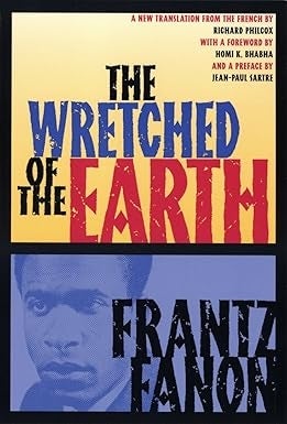 Bold, distressed lettering on a yellow background, showcasing the text "the wretched of the earth". Cropped headshot of Frantz Fanon located at the bottom beside large black text displaying his name.